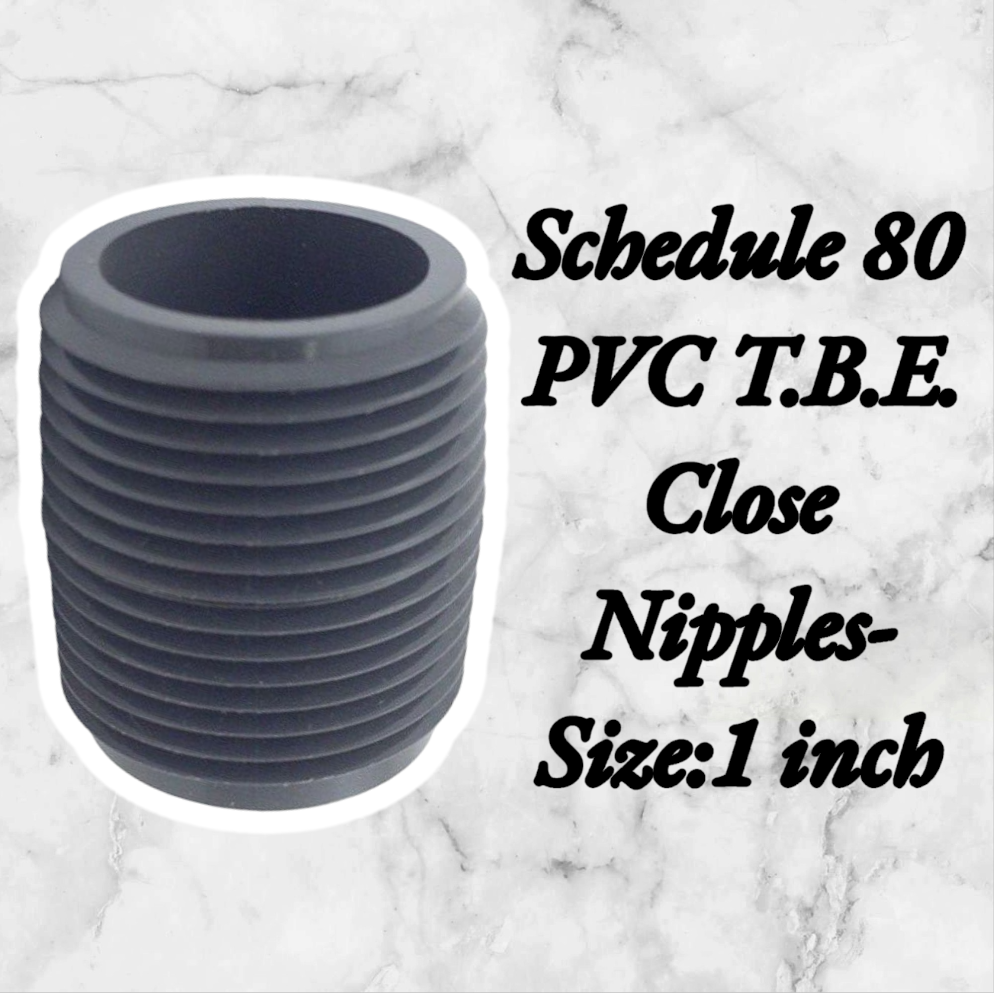 Schedule 80 PVC T.B.E. Close Nipples-Size:1 inch