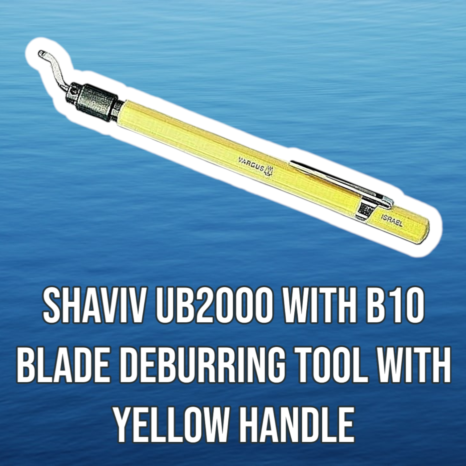 SHAVIV UB2000 with B10 Blade Deburring Tool with Yellow Handle