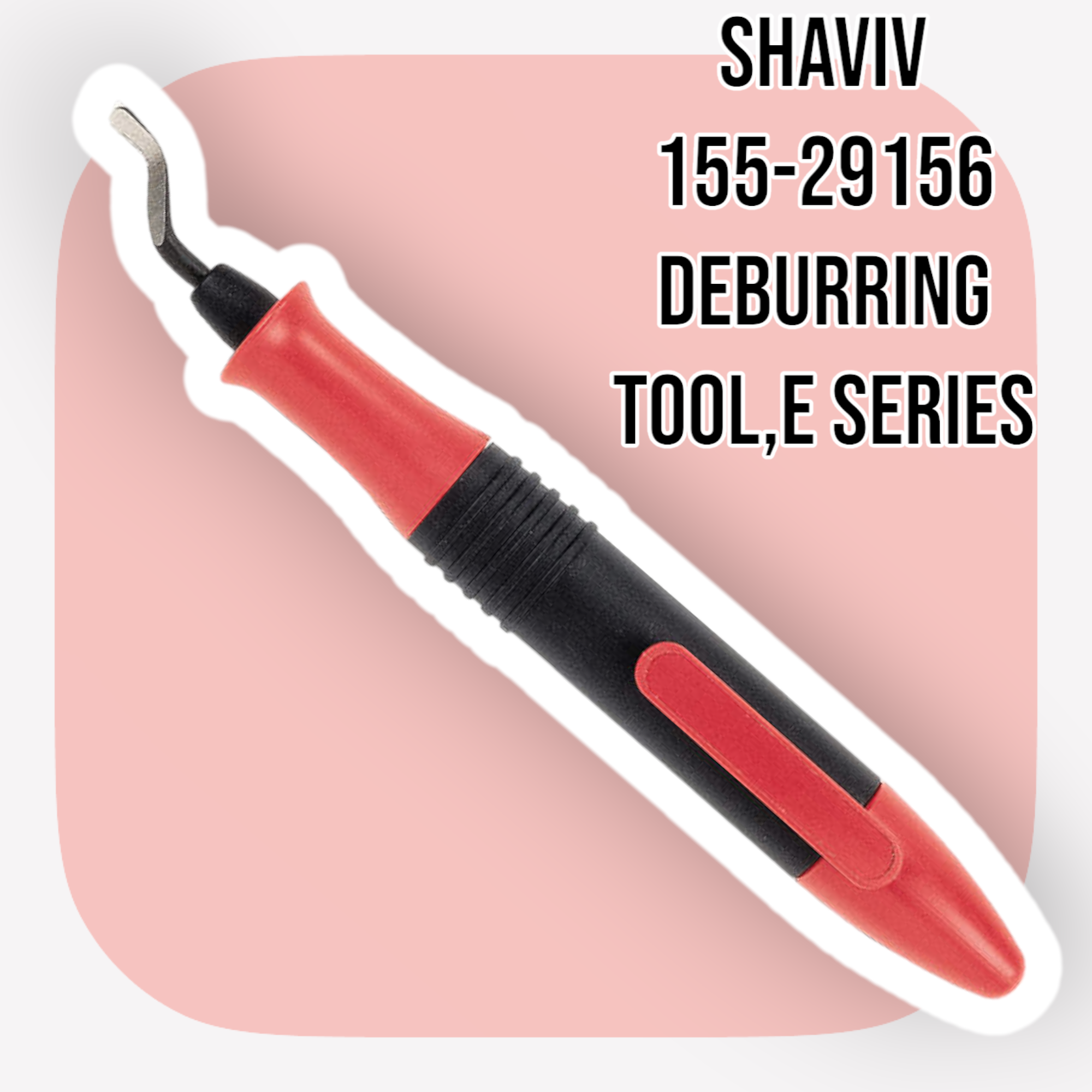 Shaviv Deburring Tool, E Series