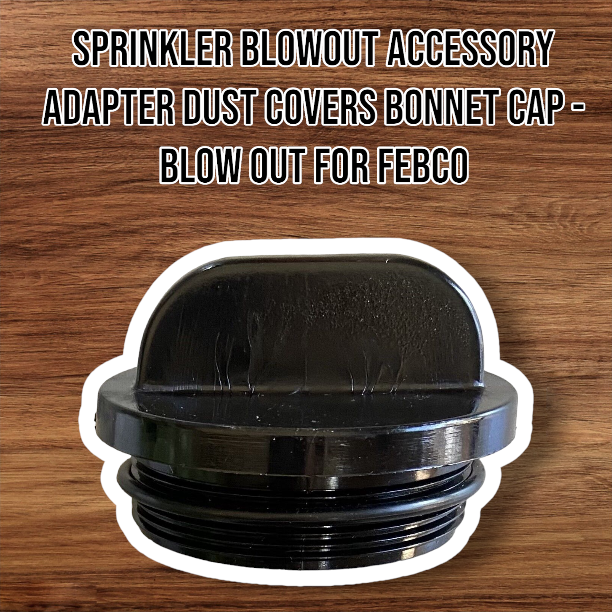 Sprinkler Blowout Accessory Adapter Dust Covers Bonnet Cap - Blow Out for Febco