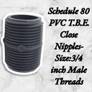 Schedule 80 PVC T.B.E. Close Nipples-Size:3/4 inch Male Threads-2